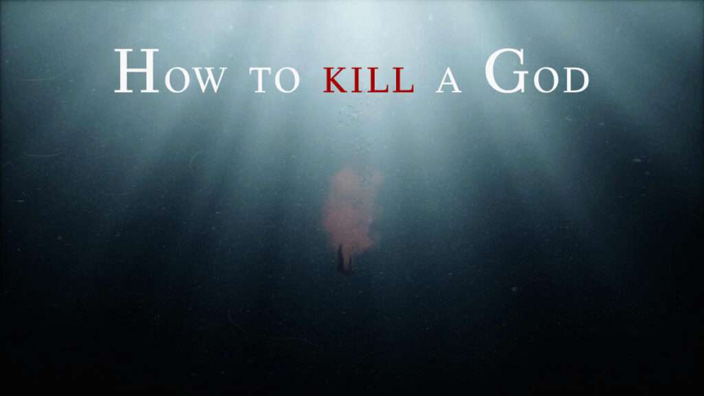 How to kill a God